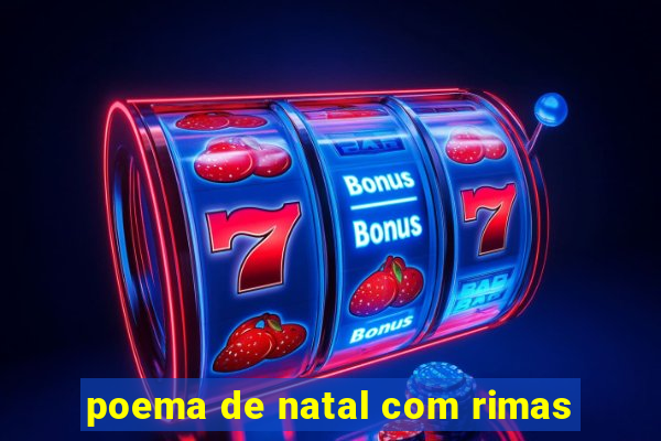 poema de natal com rimas